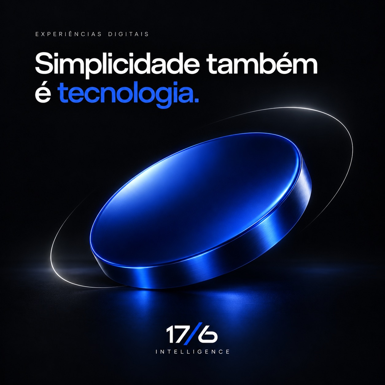 Simplicidade também é tecnologia.